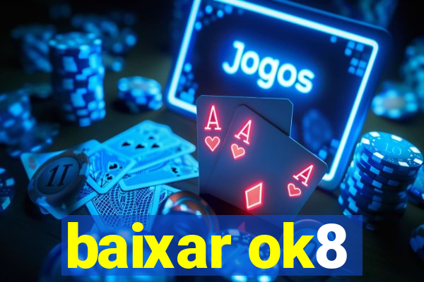 baixar ok8